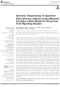 Cover page: Genomic Sequencing of Japanese Plum (Prunus salicina Lindl.) Mutants Provides a New Model for Rosaceae Fruit Ripening Studies