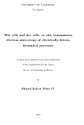 Cover page: Wet cells and dry cells: in situ transmission electron microscopy of electrically-driven, dynamical processes
