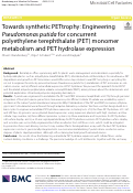 Cover page: Towards synthetic PETtrophy: Engineering Pseudomonas putida for concurrent polyethylene terephthalate (PET) monomer metabolism and PET hydrolase expression