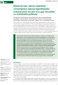 Cover page: Maternal low-calorie sweeteners consumption rewires hypothalamic melanocortin circuits via a gut microbial co-metabolite pathway