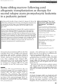 Cover page: Same sibling marrow following cord allogeneic transplantation as therapy for second relapse acute promyelocytic leukemia in a pediatric patient