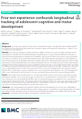 Cover page: Prior test experience confounds longitudinal tracking of adolescent cognitive and motor development