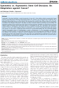 Cover page: Symmetric vs. Asymmetric Stem Cell Divisions: An Adaptation against Cancer?