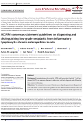 Cover page: ACVIM consensus statement guidelines on diagnosing and distinguishing low-grade neoplastic from inflammatory lymphocytic chronic enteropathies in cats.