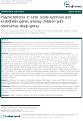 Cover page: Polymorphisms in nitric oxide synthase and endothelin genes among children with obstructive sleep apnea