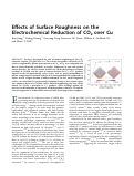 Cover page: Effects of Surface Roughness on the Electrochemical Reduction of CO2 over Cu