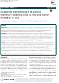 Cover page: Neoplastic transformation of porcine mammary epithelial cells in vitro and tumor formation in vivo