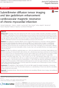 Cover page: Submillimeter diffusion tensor imaging and late gadolinium enhancement cardiovascular magnetic resonance of chronic myocardial infarction