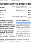 Cover page: Vernier perceptual learning transfers to completely untrained retinal locations after double training: A “piggybacking” effect