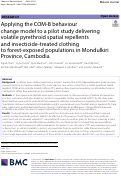 Cover page: Applying the COM-B behaviour change model to a pilot study delivering volatile pyrethroid spatial repellents and insecticide-treated clothing to forest-exposed populations in Mondulkiri Province, Cambodia.