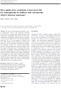 Cover page: How might stress contribute to increased risk for schizophrenia in children with chromosome 22q11.2 deletion syndrome?