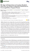 Cover page: The Type of Dietary Fat in an Isocaloric Breakfast Meal Does Not Modify Postprandial Metabolism in Overweight/Obese Pregnant Women