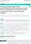 Cover page: Integrating undetectable equals untransmittable into HIV counselling in South Africa: the development of locally acceptable communication tools using intervention mapping.