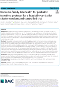 Cover page: Nurse-to-family telehealth for pediatric transfers: protocol for a feasibility and pilot cluster randomized controlled trial.