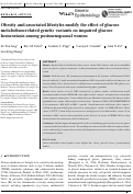 Cover page: Obesity and associated lifestyles modify the effect of glucose metabolism‐related genetic variants on impaired glucose homeostasis among postmenopausal women