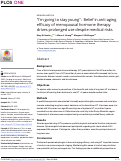 Cover page: Im going to stay young:&nbsp; Belief in anti-aging efficacy of menopausal hormone therapy drives prolonged use despite medical risks.