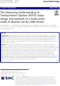 Cover page: The Advancing Understanding of Transportation Options (AUTO) study: design and methods of a multi-center study of decision aid for older drivers.