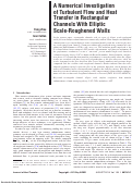 Cover page: A Numerical Investigation of Turbulent Flow and Heat Transfer in Rectangular Channels With Elliptic Scale-Roughened Walls