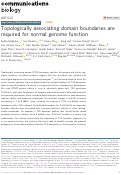 Cover page: Topologically associating domain boundaries are required for normal genome function