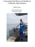 Cover page: Converting Fish Waste to Fish Bait in California Trap Fisheries