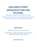 Cover page of Oakland's Street Infrastructure and Policing:&nbsp;Preliminary analysis of (1) the effects of street infrastructure projects on street safety and police activity in Oakland and (2) the City of Oakland’s budget