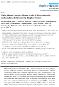 Cover page: White Matter Loss in a Mouse Model of Periventricular Leukomalacia Is Rescued by Trophic Factors