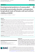 Cover page: Developmental predictors of young adult borderline personality disorder: a prospective, longitudinal study of females with and without childhood ADHD