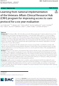 Cover page: Learning from national implementation of the Veterans Affairs Clinical Resource Hub (CRH) program for improving access to care: protocol for a six year evaluation.