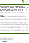 Cover page: Combined inactivation of the Clostridium cellulolyticum lactate and malate dehydrogenase genes substantially increases ethanol yield from cellulose and switchgrass fermentations