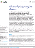 Cover page: Adult stem cell-derived complete lung organoid models emulate lung disease in COVID-19