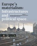 Cover page: Europe’s Materialism: Infrastructures and Political Space