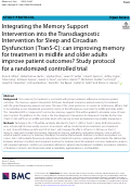 Cover page: Integrating the Memory Support Intervention into the Transdiagnostic Intervention for Sleep and Circadian Dysfunction (TranS-C): can improving memory for treatment in midlife and older adults improve patient outcomes? Study protocol for a randomized controlled trial.