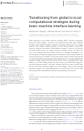 Cover page: Transitioning from global to local computational strategies during brain-machine interface learning.