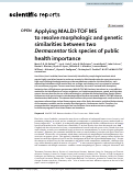 Cover page: Applying MALDI-TOF MS to resolve morphologic and genetic similarities between two Dermacentor tick species of public health importance.