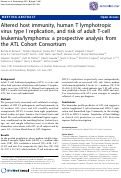 Cover page: Altered host immunity, human T lymphotropic virus type I replication, and risk of adult T-cell leukemia/lymphoma: a prospective analysis from the ATL Cohort Consortium