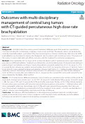 Cover page: Outcomes with multi-disciplinary management of central lung tumors with CT-guided percutaneous high dose rate brachyablation.