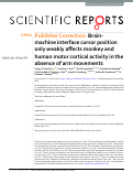 Cover page: Publisher Correction: Brain-machine interface cursor position only weakly affects monkey and human motor cortical activity in the absence of arm movements