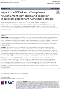 Cover page: Impact of APOE ε4 and ε2 on plasma neurofilament light chain and cognition in autosomal dominant Alzheimers disease.