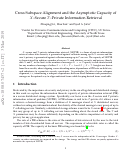 Cover page: Cross Subspace Alignment and the Asymptotic Capacity of $X$ -Secure $T$ -Private Information Retrieval