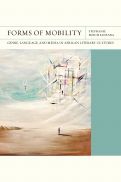 Cover page: Forms of Mobility: Genre, Language and Media in African Literary Cultures