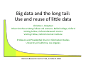 Cover page: Big data and the long tail: Use and reuse of little data