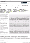 Cover page: Human‐specific polymorphic pseudogenization of SIGLEC12 protects against advanced cancer progression