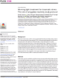 Cover page: Morning light treatment for traumatic stress: The role of amygdala reactivity study protocol