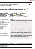 Cover page: Can machine learning accelerate process understanding and decision‐relevant predictions of river water quality?