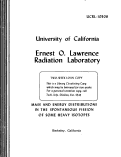 Cover page: MASS AND ENERGY DISTRIBUTIONS IN THE SPONTANEOUS FISSION OF SOME HEAVY ISOTOPES