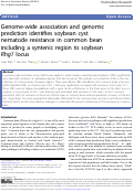 Cover page: Genome-wide association and genomic prediction identifies soybean cyst nematode resistance in common bean including a syntenic region to soybean Rhg1 locus