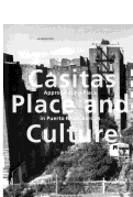 Cover page: Casitas Place and Culture:  Appropriating Place in Puerto Rican Barrios     [Elements of Sociability]