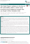 Cover page: The Cedar Project: resilience in the face of HIV vulnerability within a cohort study involving young Indigenous people who use drugs in three Canadian cities