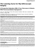 Cover page: The Learning Curve for Hip Arthroscopic Surgery: A Prospective Evaluation With 2-Year Outcomes in Patients With Femoroacetabular Impingement