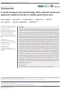 Cover page: 2‐month ketogenic diet preferentially alters skeletal muscle and augments cognitive function in middle aged female mice